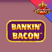 Bankin' Bacon Jackpot Royale in Jackpot_Royale