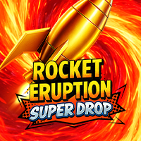 Rocket Eruption Super Drop in New_Games