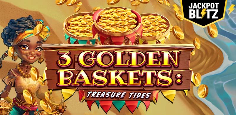 3 Golden Baskets: Treasure Tides in Jackpot Slots