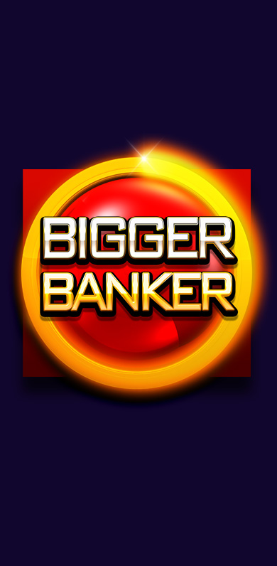 Bigger Banker in Exclusive Games