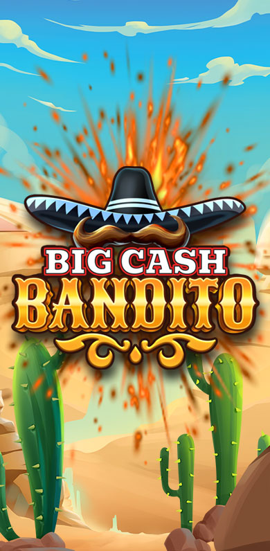 Big Cash Bandito in Exclusive Games